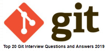 Top 20 Git Interview Questions and Answers 2019